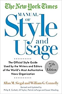 [중고] The New York Times Manual of Style and Usage: The Official Style Guide Used by the Writers and Editors of the Worlds Most Authoritative News Org (Paperback, 5)
