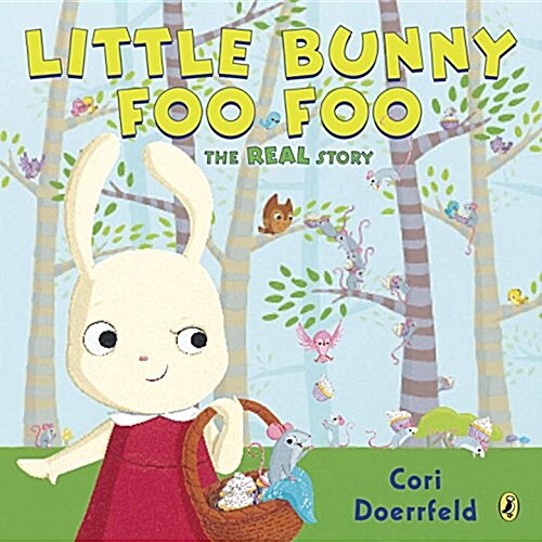 Little Bunny Foo Foo: The Real Story (Paperback)