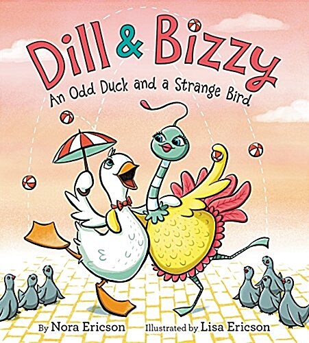 Dill & Bizzy: An Odd Duck and a Strange Bird (Hardcover)