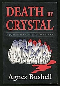 Death by Crystal: A Johannah Wilder Mystery (Paperback, First)