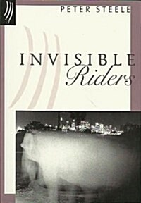 Invisible Riders (Paperback, First Edition)