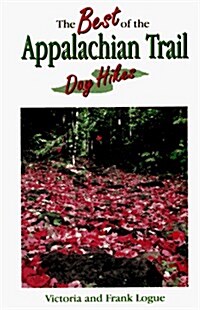 The Best of the Appalachian Trail: Day Hikes (Official Guides to the Appalachian Trail) (Paperback, 1st)