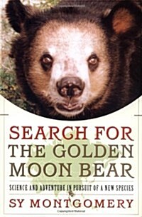 Search for the Golden Moon Bear: Science and Adventure in Pursuit of a New Species (Hardcover, 1St Edition)
