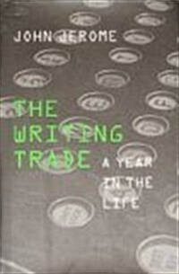 The Writing Trade: A Year in the Life (Hardcover, First Edition)