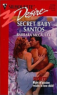 Secret Baby Santos (Secrets) (Silhouette Desire) (Mass Market Paperback)