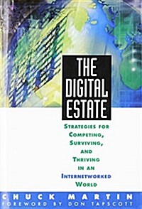 The Digital Estate: Strategies for Competing, Surviving, and Thriving in an Internetworked World (Hardcover, First Edition, First Printing)