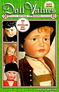 Doll Values: Antique to Modern (Doll Values Antiques to Modern) (Paperback, 4th)