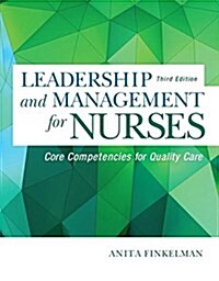 Leadership and Management for Nurses: Core Competencies for Quality Care (Paperback, 3, Revised)