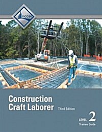 Construction Craft Laborer Trainee Guide, Level 2 (Paperback, 3)