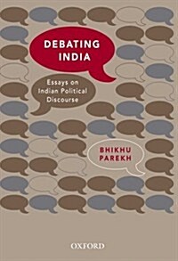 Debating India: Essays on Indian Political Discourse (Hardcover)