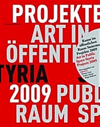 Kunst Im ?fentlichen Raum Steiermark Art in Public Space Styria.: Projekte / Projects 2009 (Paperback)