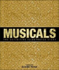 Musicals : the definitive illustrated story