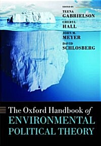 The Oxford Handbook of Environmental Political Theory (Hardcover)