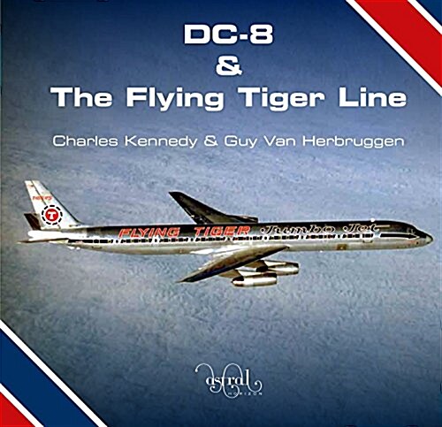 DC-8 and the Flying Tiger Line (Hardcover)