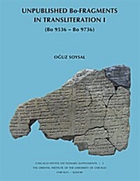 Unpublished Bo-Fragments in Transliteration I: (bo 9536 - Bo 9736) (Paperback)