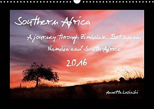 Southern Africa 2016 : A Journey Through Zimbabwe, Botswana, Namibia and South Africa (Calendar, 3 Rev ed)