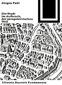 Die Stadt Im Aufbruch Der Perspektivischen Welt (Paperback, Unverand. Nachd)