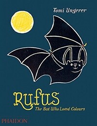 Rufus : The Bat Who Loved Colours (Hardcover)