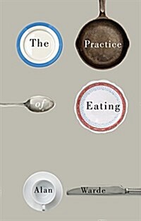 The Practice of Eating (Paperback)