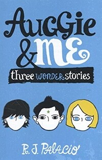 Auggie & Me : 원더 시리즈 두번째 이야기 (Paperback, 영국판) - Three Wonder Stories: The Julian Chapter / Pluto / Shingaling