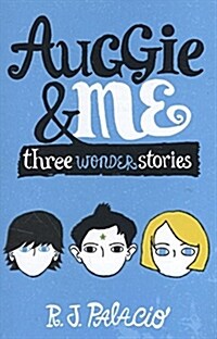 Auggie & Me : 원더 시리즈 두번째 이야기 (Paperback, 영국판)