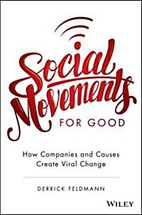 Social Movements for Good: How Companies and Causes Create Viral Change (Hardcover)