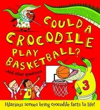 Could a Crocodile Play Basketball? (Hardcover)