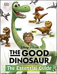 Disney*Pixar The Good Dinosaur: The Essential Guide (Hardcover)