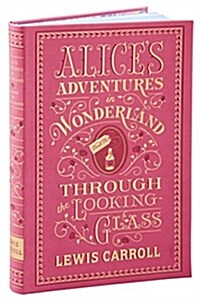 Alices Adventures in Wonderland and Through the Looking-Glass : (Barnes & Noble Collectible Classics: Flexi Edition) (Paperback)