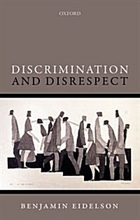 Discrimination and Disrespect (Hardcover)