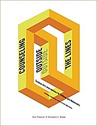 Counseling Outside the Lines : Creative Arts Interventions for Children and Adolescentsuindividual, Small Group, and Classroom Applications (Paperback)
