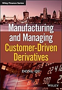 Manufacturing and Managing Customer-Driven Derivatives (Hardcover)
