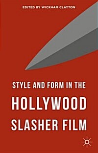 Style and Form in the Hollywood Slasher Film (Hardcover)