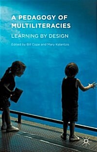 A Pedagogy of Multiliteracies : Learning by Design (Hardcover)