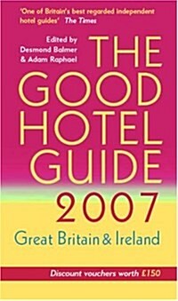 The Good Hotel Guide 2007 : Great Britain and Ireland (Paperback, New ed)