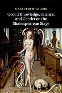 Occult Knowledge, Science, and Gender on the Shakespearean Stage (Paperback)