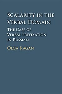 Scalarity in the Verbal Domain : The Case of Verbal Prefixation in Russian (Hardcover)