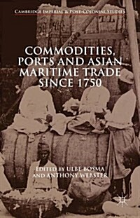 Commodities, Ports and Asian Maritime Trade Since 1750 (Hardcover)