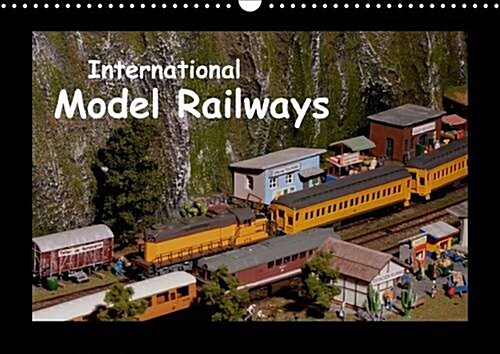 International Model Railways / UK-Version : International Model Trains Presented on Professional Layouts and Dioramas (Calendar, 3 Rev ed)
