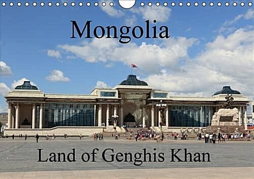 Mongolia Land of Genghis Khan / UK-Version : Landscapes and People of Mongolia (Calendar, 2 Rev ed)