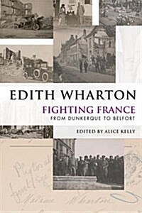 Fighting France : From Dunkerque to Belfort (Hardcover)