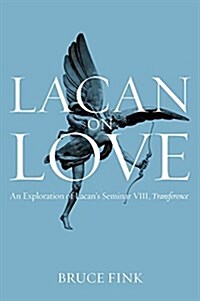 Lacan on Love : An Exploration of Lacans Seminar VIII, Transference (Paperback)