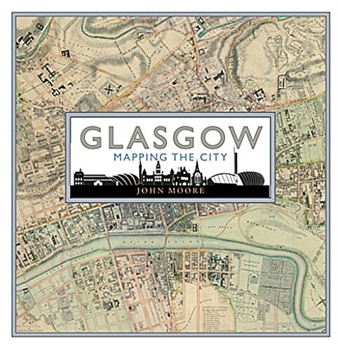 Glasgow: Mapping the City (Hardcover)