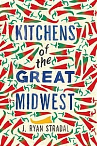 Kitchens of the Great Midwest (Hardcover)