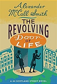 The Revolving Door of Life : A 44 Scotland Street Novel (Hardcover)