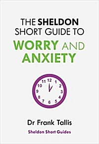 The Sheldon Short Guide to Worry and Anxiety (Paperback)