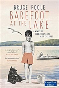 Barefoot at the Lake : A Memoir of Summer People and Water Creatures (Paperback, Large type / large print ed)