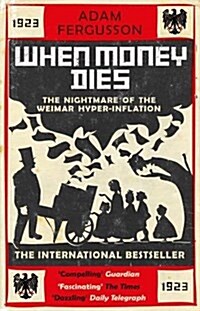 When Money Dies : The Nightmare of the Weimar Hyperinflation (Paperback)
