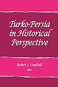 Turko-Persia in Historical Perspective (Paperback)