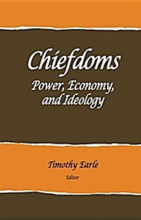 Chiefdoms : Power, Economy, & Ideology (Paperback)